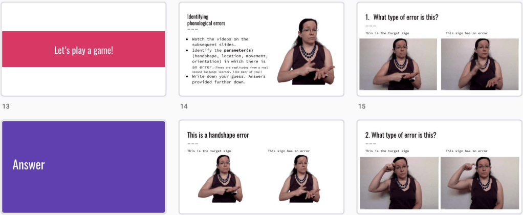 Images of slides with an informal, formative assessment built into the slides. The first reads “Let’s Play a Game”, the next has instructions for the activity and the third has the first question. Next there is a slide that says “Answer,” followed by the slide with the answer to the question posed two slides prior.
